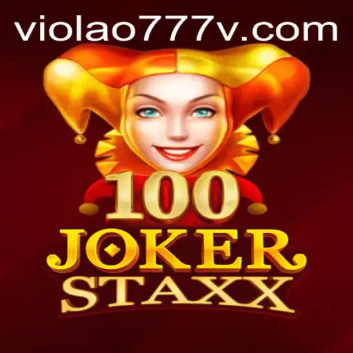 Exploring the Thrills of 100JokerStaxx with VIOLAO777