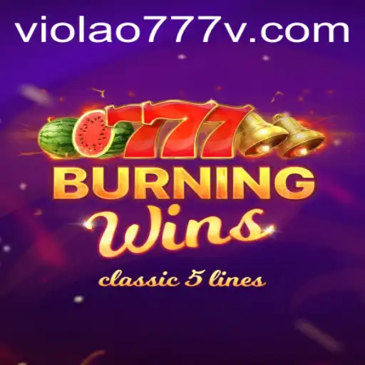 BurningWins: A Fiery Adventure with VIOLAO777