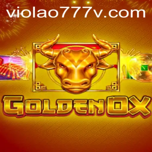 The Alluring World of GoldenOx: An Exciting Insight into VIOLAO777's Gameplay