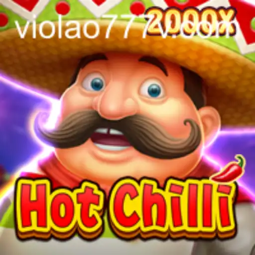 HotChilli Game: A Spicy Adventure in the World of VIOLAO777