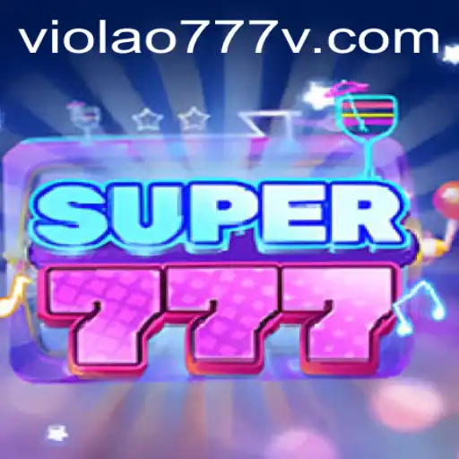 Unveiling Super777: Dive into the Exciting World of VIOLAO777